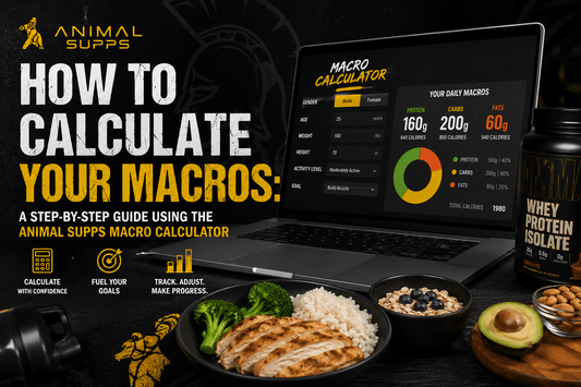 How to Calculate Your Macros: A Step-by-Step Guide Using the Animal Supps Macro Calculator - Animal Supps | Supplement, Sports Nutrition, and Vitamin Shop | Vineland NJ