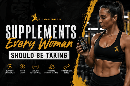 Supplements Every Woman Should Be Taking - Animal Supps | Supplement, Sports Nutrition, and Vitamin Shop | Vineland NJ
